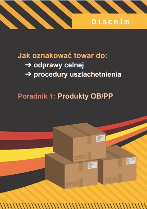 Poradnik: jak oznakować towar do odprawy celnej - Produkty OB/PP - okladka ebooka